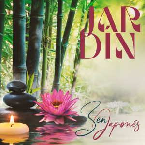 Jardín Zen Japonés (Relajantes Sonidos Orientales, Música de Naturaleza Curativa para Meditación, Yoga, Spa y Masajes)