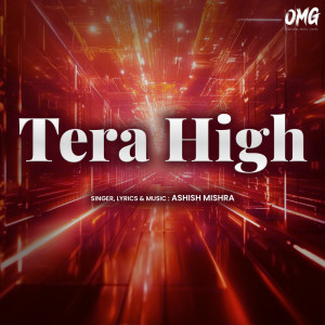 ดาวน์โหลดและฟังเพลง Tera High พร้อมเนื้อเพลงจาก Ashish Mishra