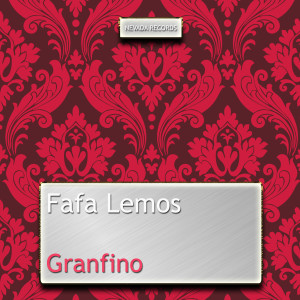 收聽Fafa Lemos的Granfino歌詞歌曲