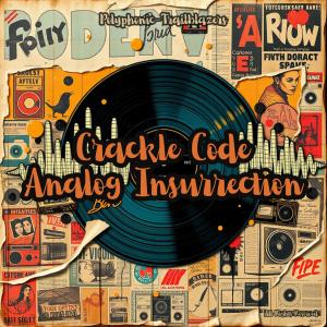 收聽Polyphonic-Trailblazers的Crackle Code Analog Insurrection歌詞歌曲