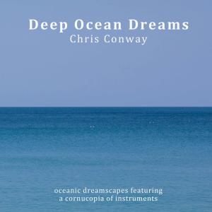 Chris Conway的專輯Deep Ocean Dreams