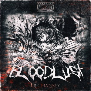 Album BLOODLUST (Explicit) oleh DJ CHANSEY