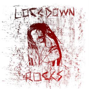 LOCKDOWN ROCKS