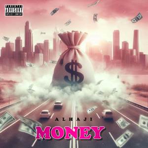 收聽Alhaji的Money (Explicit)歌詞歌曲