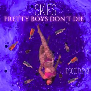 อัลบัม Pretty Boys Don't Die (Explicit) ศิลปิน Skies