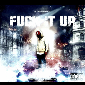ดาวน์โหลดและฟังเพลง Fuck It Up (Explicit) พร้อมเนื้อเพลงจาก Lil Chri$$