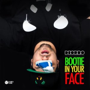 收聽Deorro的Bootie in Your Face (No Rock Drop)歌詞歌曲