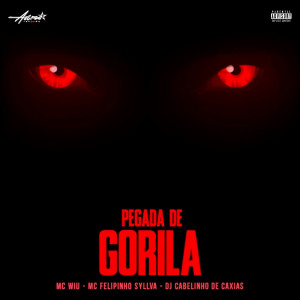 收聽MC Wiu的Pegada de gorila (Explicit)歌詞歌曲