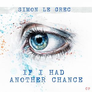 Album If I Had Another Chance from Simon Le Grec