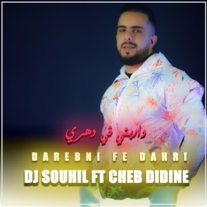 Listen to Darebni Fe Dahri song with lyrics from DJ Souhil