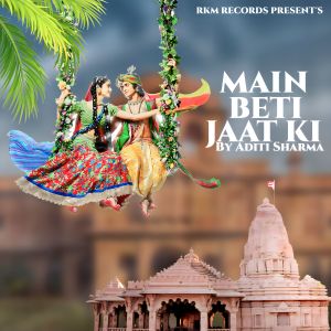 Listen to Main Beti Jaat Ki song with lyrics from Aditi Sharma