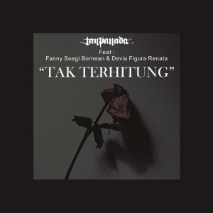 ดาวน์โหลดและฟังเพลง Tak Terhitung พร้อมเนื้อเพลงจาก Tanpa Nada