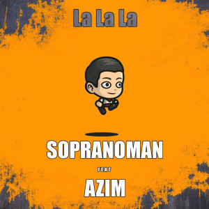 收听Sopranoman的La La La歌词歌曲