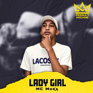 ดาวน์โหลดและฟังเพลง Lady Girl พร้อมเนื้อเพลงจาก MC Muka