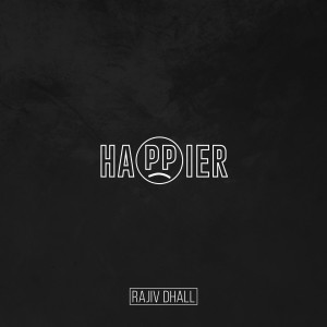 Listen to Happier song with lyrics from Rajiv Dhall