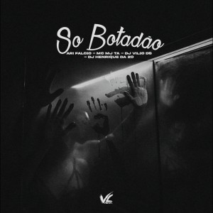 ดาวน์โหลดและฟังเพลง Só Botadão (Explicit) พร้อมเนื้อเพลงจาก DJ Vilão DS