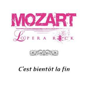 Mozart Opera Rock的專輯C'est Bientôt La Fin (single)