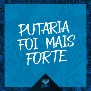 Album PUTARIA FOI MAIS FORTE (Explicit) from MC Fahah