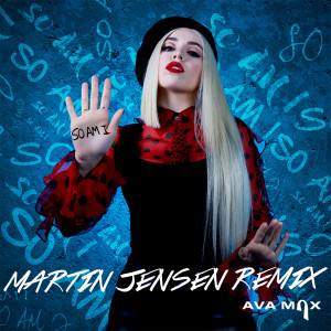 ดาวน์โหลดและฟังเพลง So Am I (Martin Jensen Remix) พร้อมเนื้อเพลงจาก Ava Max