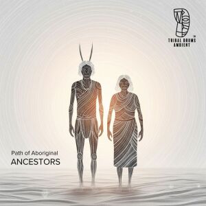 Tribal Drums Ambient的专辑Path of Aboriginal Ancestors