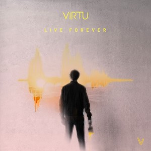 收聽Virtu的Live Forever歌詞歌曲