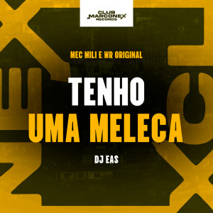 DJ EAS的專輯Tenho uma Meleca (Explicit)