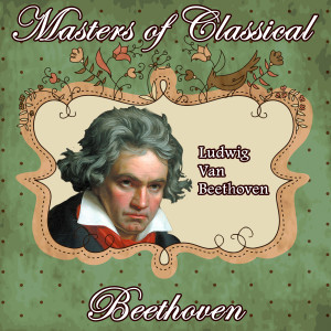 อัลบัม Ludwig Van Beethoven: Masters of Classical. Beethoven ศิลปิน Cristina Ortiz