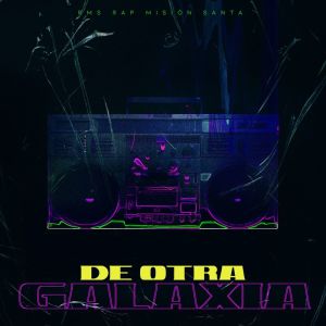 Album De Otra Galaxia oleh R.M.S Rap Misión Santa