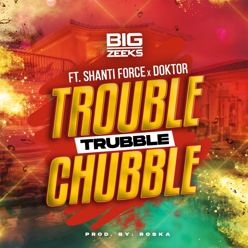 Trouble Trubble Chubble (Explicit)