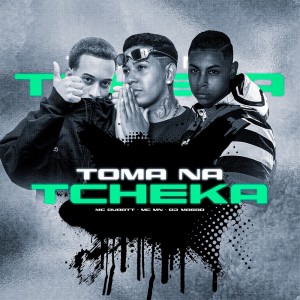 Album Toma na Tcheka (Explicit) oleh DJ MAGRO
