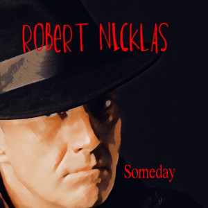 Listen to Someday song with lyrics from Robert Nicklas