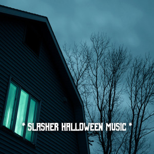 The Haunted House of Horror Sound Effects的专辑* Slasher Halloween Music *
