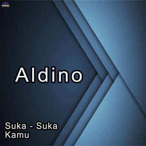 Listen to Suka Suka Kamu song with lyrics from Aldino
