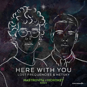 Dengarkan Here With You (Mastrovita X Mordkey Remix) lagu dari Lost Frequencies dengan lirik