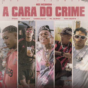 收聽Mc Poze do Rodo的A Cara do Crime (Nós Incomoda) (Explicit)歌詞歌曲