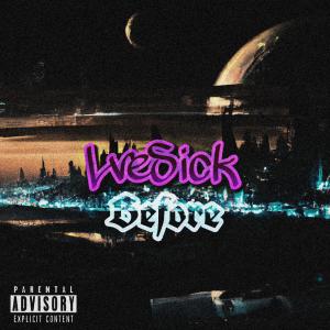 收聽LveSick的Before (Explicit)歌詞歌曲