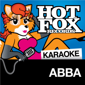Hot Fox Karaoke的專輯Hot Fox Karaoke - ABBA