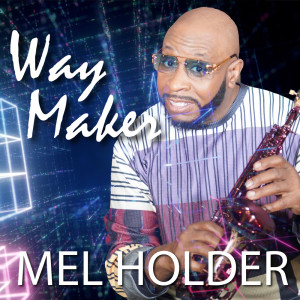 收聽Mel Holder的Way Maker歌詞歌曲