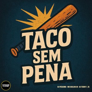 ดาวน์โหลดและฟังเพลง Taco Sem Pena (Explicit) พร้อมเนื้อเพลงจาก DJ PÉSSIMO