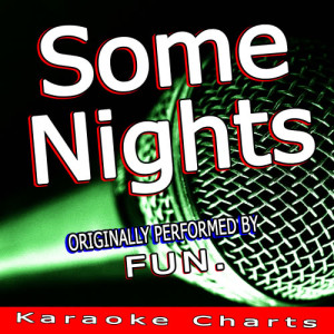ดาวน์โหลดและฟังเพลง Some Nights (Originally Performed By Fun.) [Karaoke Version] (Karaoke Version) พร้อมเนื้อเพลงจาก What Do I Stand For