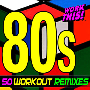 Album 50 80s Workout Remixes - Work This! from Work This! Workout