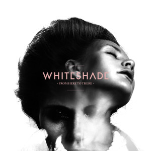 ดาวน์โหลดและฟังเพลง From Here to There พร้อมเนื้อเพลงจาก Whiteshade