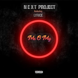 Next Project的专辑Me O My (Explicit)