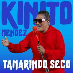 ดาวน์โหลดและฟังเพลง Tamarindo Seco พร้อมเนื้อเพลงจาก Kinito Mendez