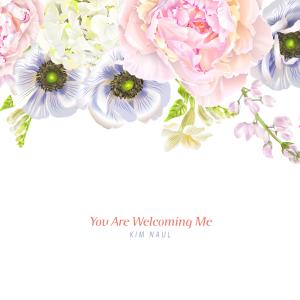 Album You Are Welcoming Me oleh Kim Naul