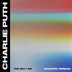 收聽Charlie Puth的The Way I Am (Acoustic)歌詞歌曲