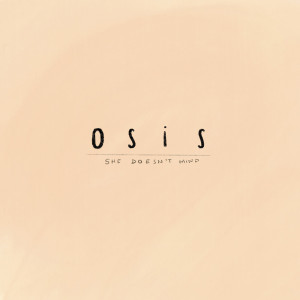 ดาวน์โหลดและฟังเพลง She Doesn't Mind พร้อมเนื้อเพลงจาก OSIS