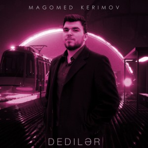 Listen to Dedilər song with lyrics from Magomed Kerimov