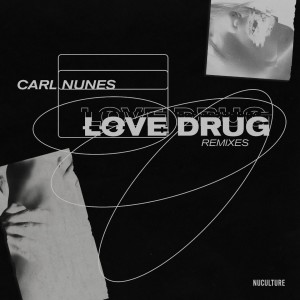 ดาวน์โหลดและฟังเพลง Love Drug (Nmlss Remix) (Explicit) (Nmlss Remix|Explicit) พร้อมเนื้อเพลงจาก Carl Nunes