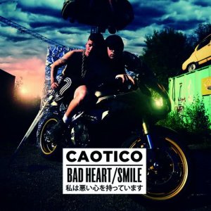 Caotico的專輯Bad Heart / Smile